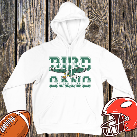 Bird Gang Hoodie - No One Likes Us, We Don’t Care