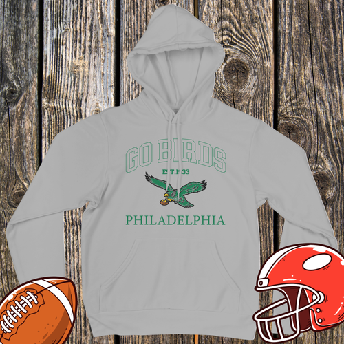 Go Birds Hoodie — Philadelphia Since 1933