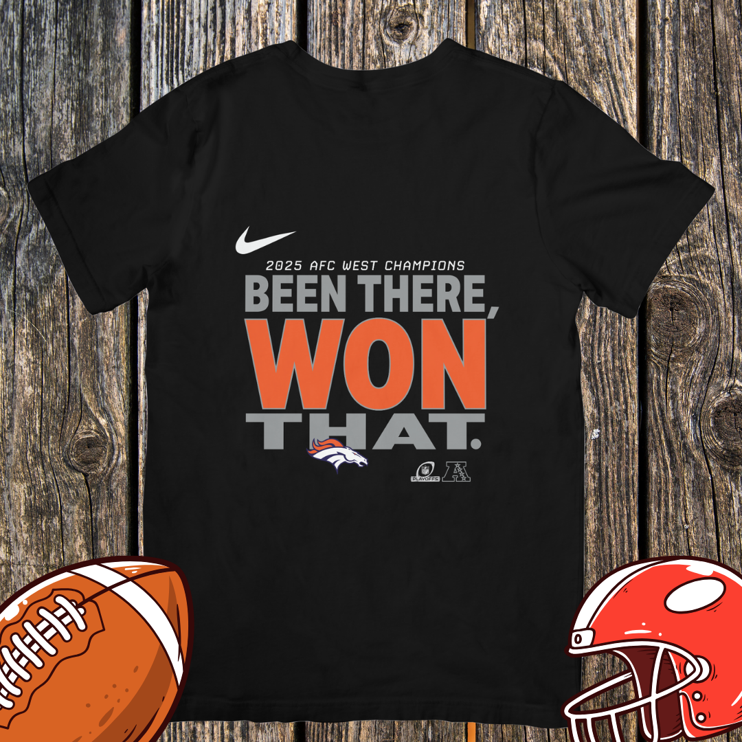 Denver Broncos 2025 AFC West Champions – Been There Won That Unisex Tee
