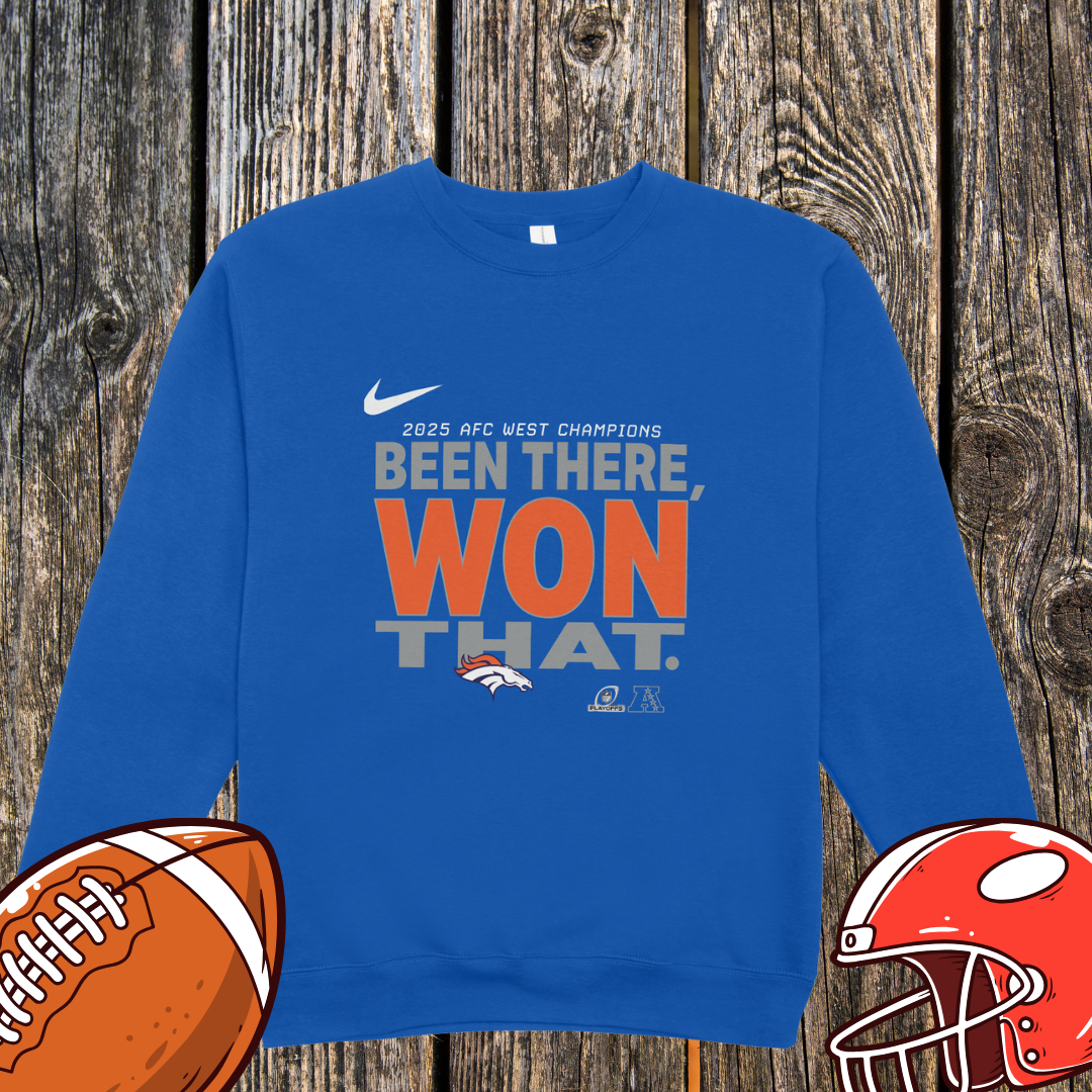Denver Broncos 2025 AFC West Champions – Been There Won That Unisex Sweatshirt